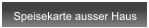 Speisekarte ausser Haus